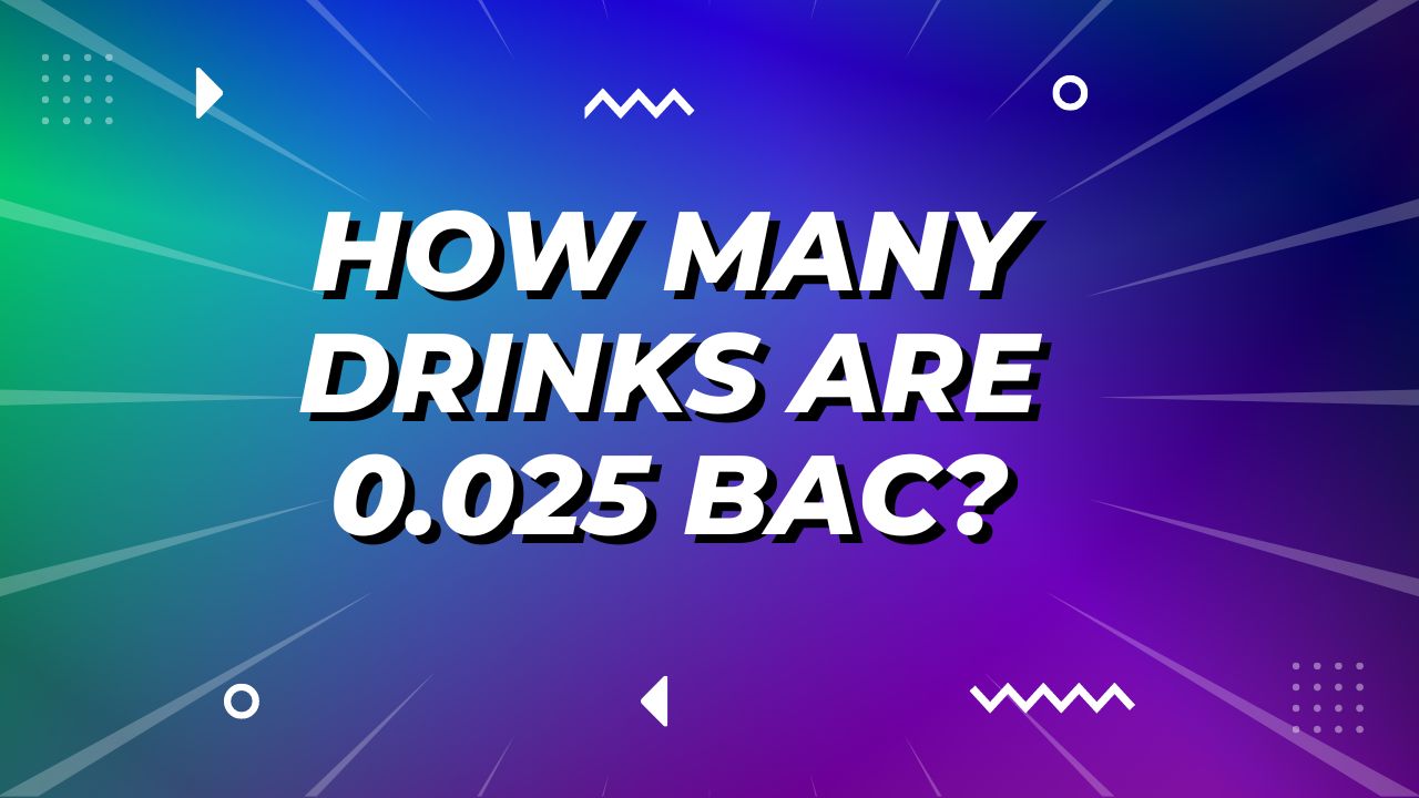 How many drinks are 0.025 BAC?